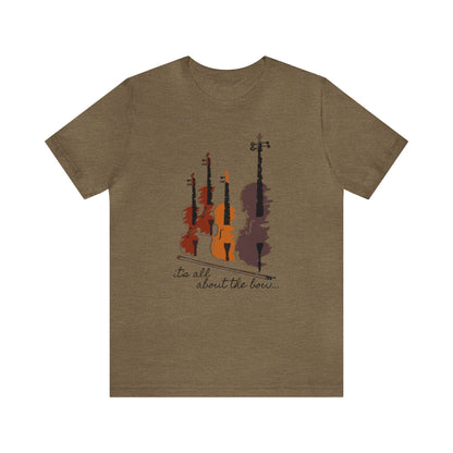 It's All About The Bow Shirt, String Quartet Shirt, Violin Shirt, Viola Shirt, Cello Shirt, Music Shirt, Instrument Shirt, Music Lover Tee