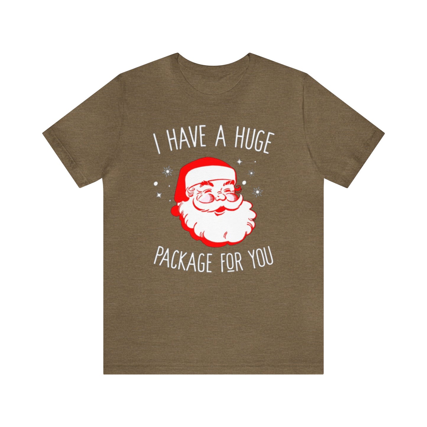 I Have A Huge Package For You Santa Shirt, Santa Claus Shirt, Christmas Shirt, Xmas Shirt, Holiday Shirt, Merry Shirt, Festive Shirt, Sack T