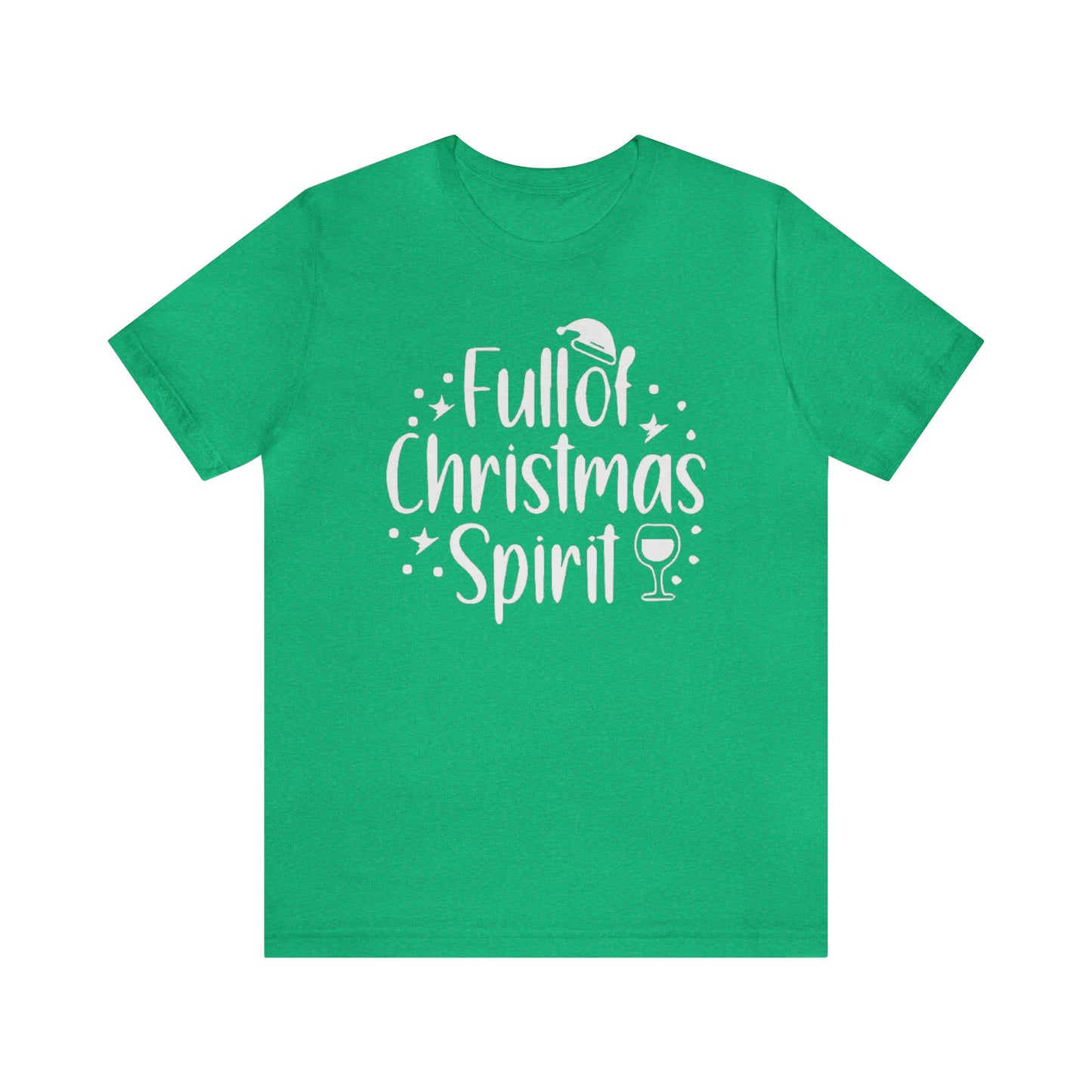 Full of Christmas Spirit Shirt, Holiday Drinking Shirt, Xmas Party T-Shirt, Christmas Shirt, Xmas Tee, Holiday Tee, Merry Shirt, Festive Tee