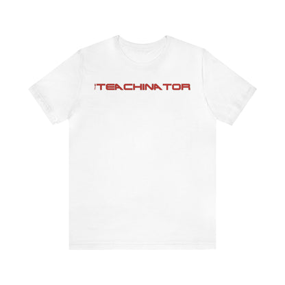 The Teachinator, Teacher Shirts, Gift for Teacher, Teaching Shirt, Teacher Gift, Funny Teacher Shirt, Cool Teacher, Funny Shirt, Terminator