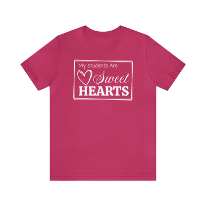 My students are Sweet Hearts, Valentine's Day Teacher T-Shirt, Teacher Team Shirts, Sweet Hearts Shirt, Kindergarten Teacher, Gift For Her