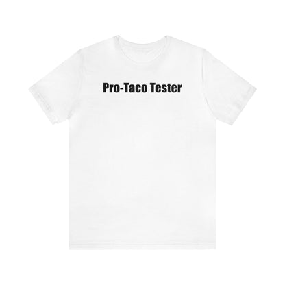 Pro-Taco Tester, Mexican food shirt, I love Tacos, Taco Lover, Funny Taco Shirt, Funny Shirt, Food Shirt, Men Shirt, Womens Shirt, Taco Gift