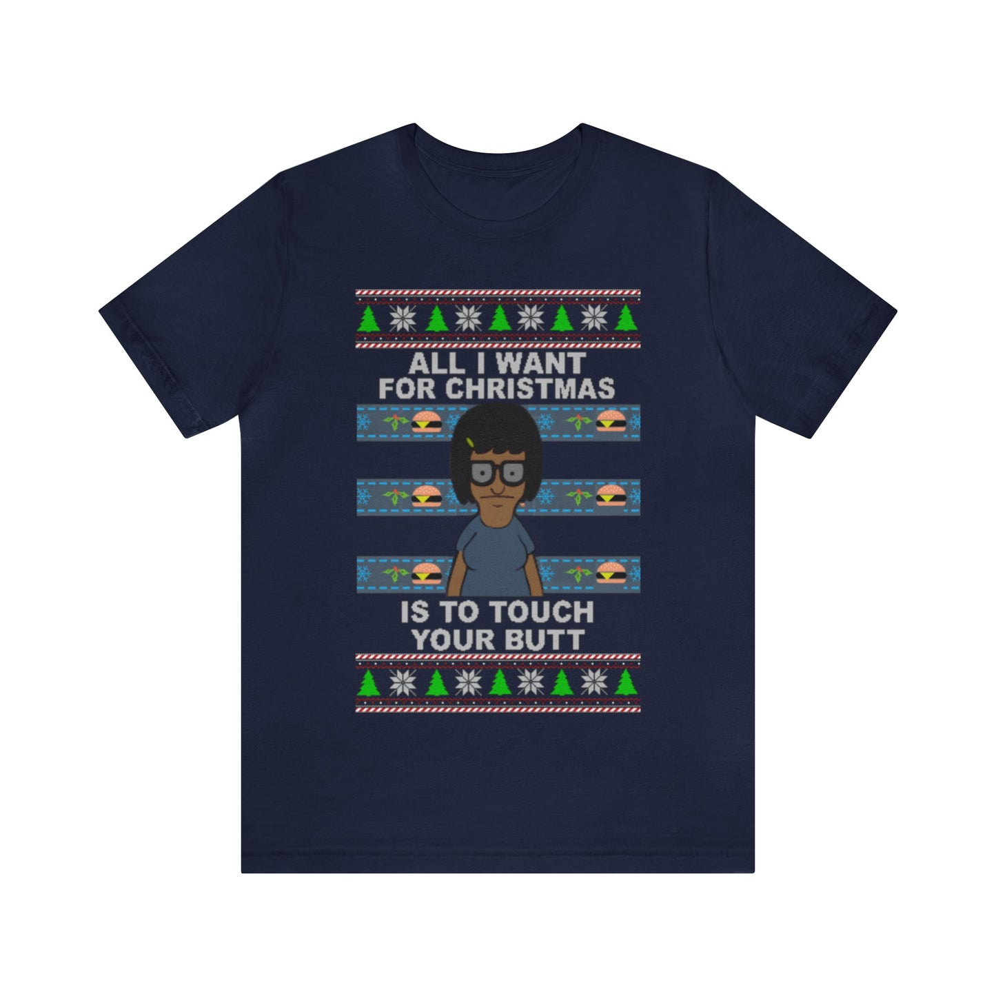 All I Want For Christmas Is To Touch Your Butt, Tina Belcher, Holiday, Ugly, Xmas, Funny Christmas, Funny Gift, Bob's Burgers, Sweatshirt