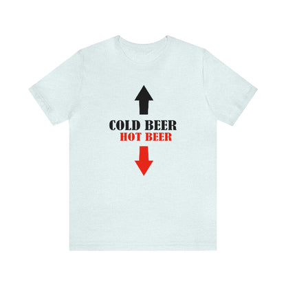 Cold Beer Hot Beer Shirt, Beer Drinking Shirt, Beer lover Shirt, Drinking Shirt, Sunday Funday Shirt, Alcohol Shirt, Bar Hop Shirt, Party T