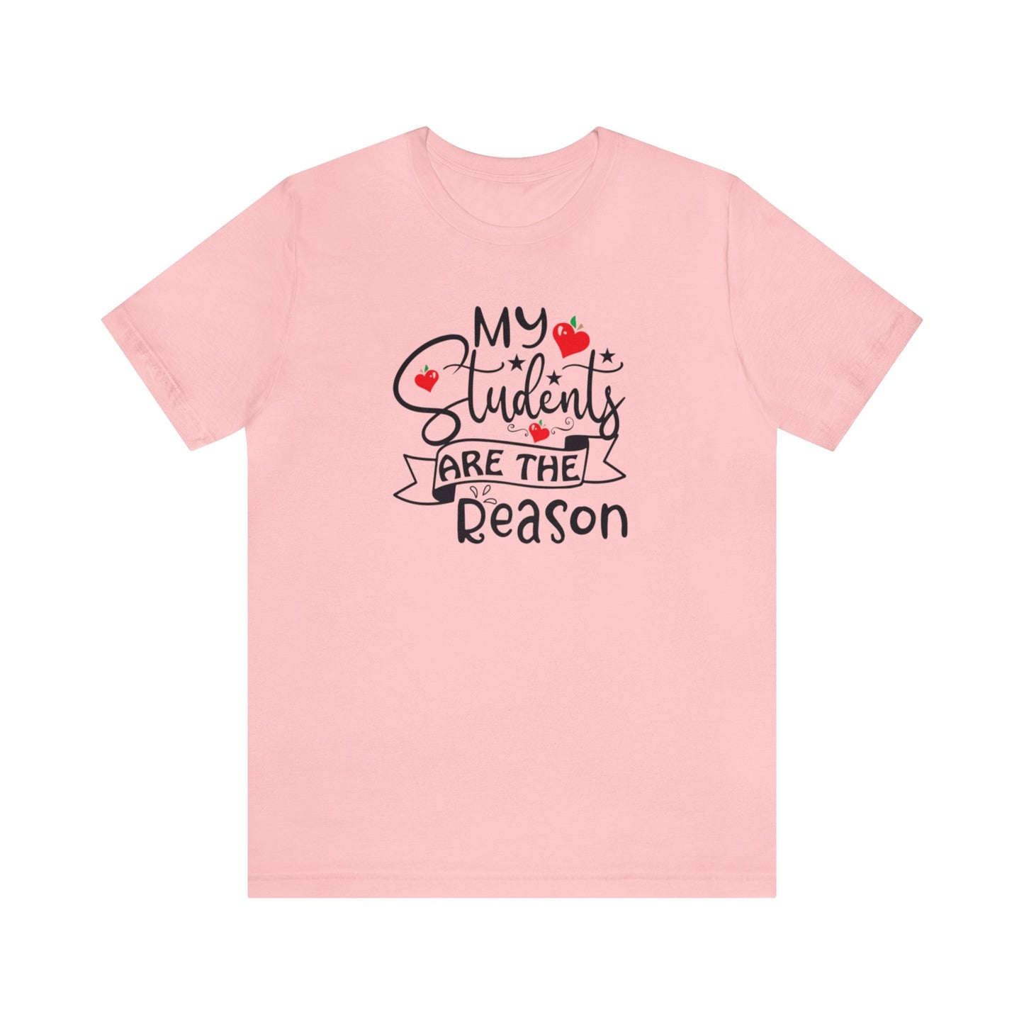 My Students Are The Reason Shirt, School Shirt, Teacher Shirts, Back to School, Teacher Gift, Elementary Teacher, Kindergarten teacher