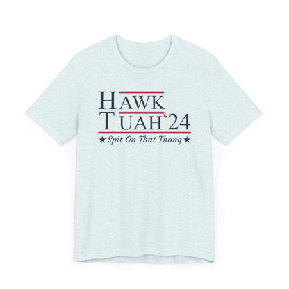 Hawk Tuah - Spit on that Thang, 2024, Election Shirt, Viral Shirt, Give Em That Hawk Tuah, Funny Trending Tee