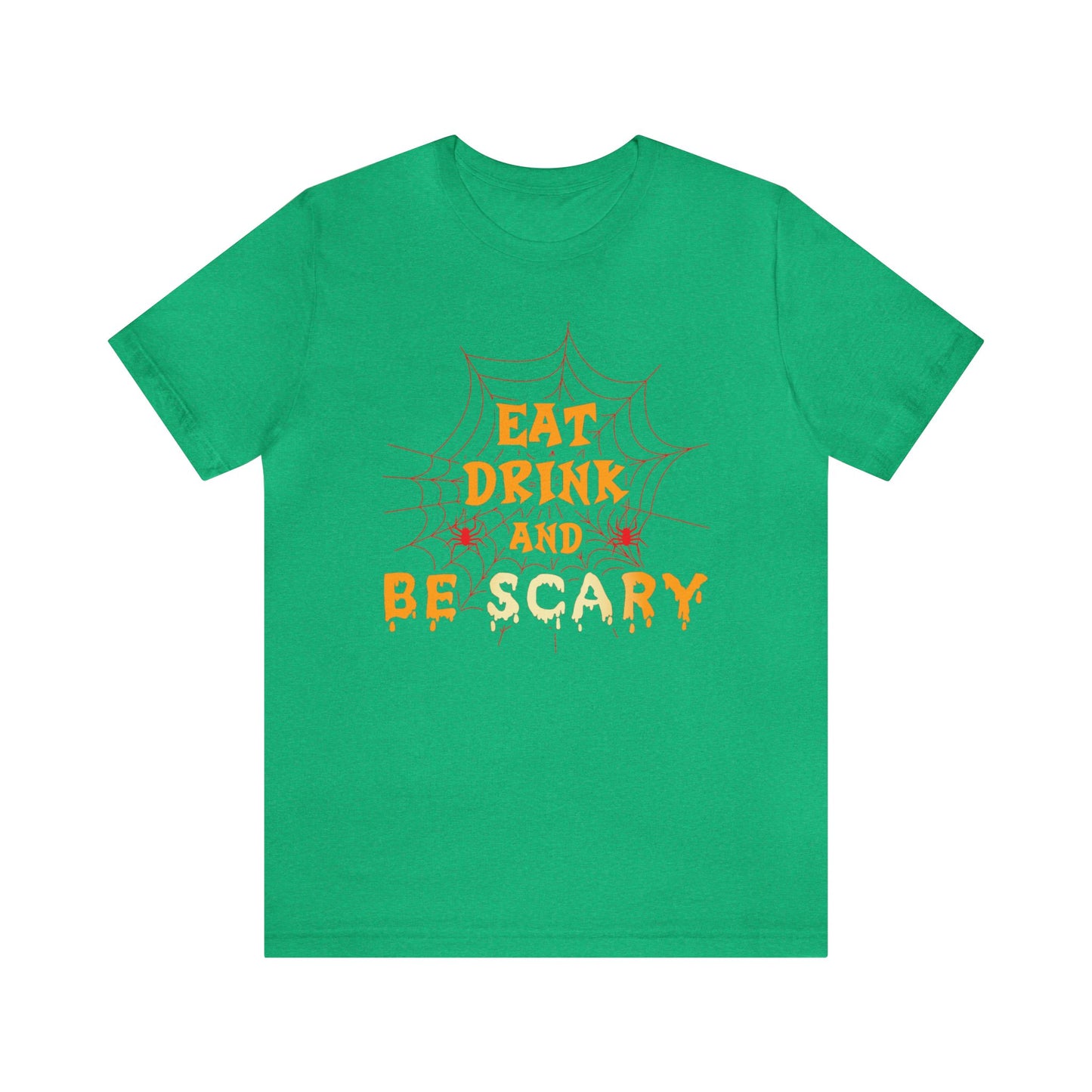 Eat Drink And Be Scary Shirt, Halloween Shirt, Be Scary Halloween Tee, Spider Web T, Halloween Costume Shirt, Spooky Shirt, Halloween Lover