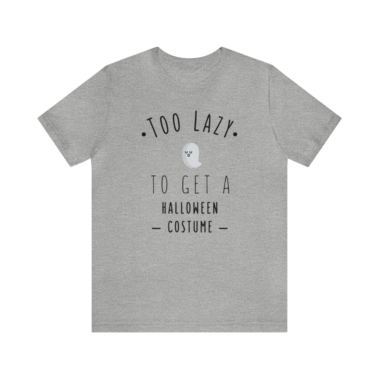 Too Lazy To Get A Halloween Costume Shirt, Ghost Shirt, Halloween Shirt, Funny Ghost Shirt, Halloween Ghost T, Spooky Shirt, Halloween Lover