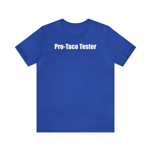 Pro-Taco Tester, Mexican food shirt, I love Tacos, Taco Lover, Funny Taco Shirt, Funny Shirt, Food Shirt, Men Shirt, Womens Shirt, Taco Gift