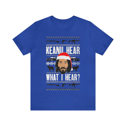 Keanu Hear What I Hear? Ugly Christmas Sweater, Funny Christmas Sweater, Holiday Sweater, Xmas, Funny Christmas, Funny Gift, Christmas Shirt