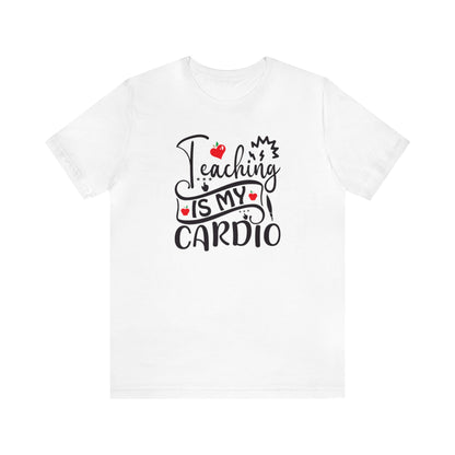 Teaching is My Cardio Shirt, School Shirt, Teacher Shirt, Back to School, Teacher Gift, Elementary Teacher, Kindergarten teacher, Cool Teach