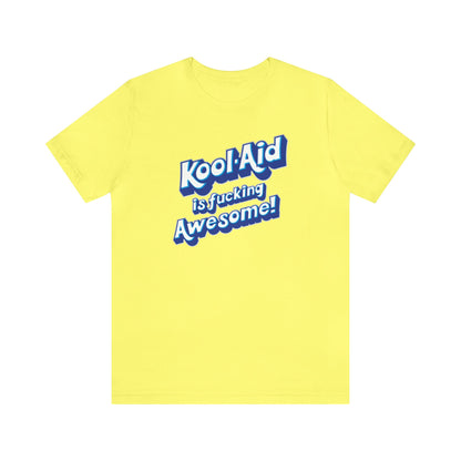 Kool Aid is fucking Awesome!, The Machine, Bert Kreischer, Funny Shirt, Kool Aid Shirt, Your Moms House, 2 Bears 1 Cave Shirt, Kool Aid # 1