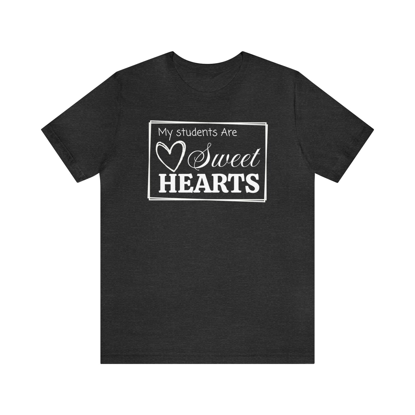 My students are Sweet Hearts, Valentine's Day Teacher T-Shirt, Teacher Team Shirts, Sweet Hearts Shirt, Kindergarten Teacher, Gift For Her