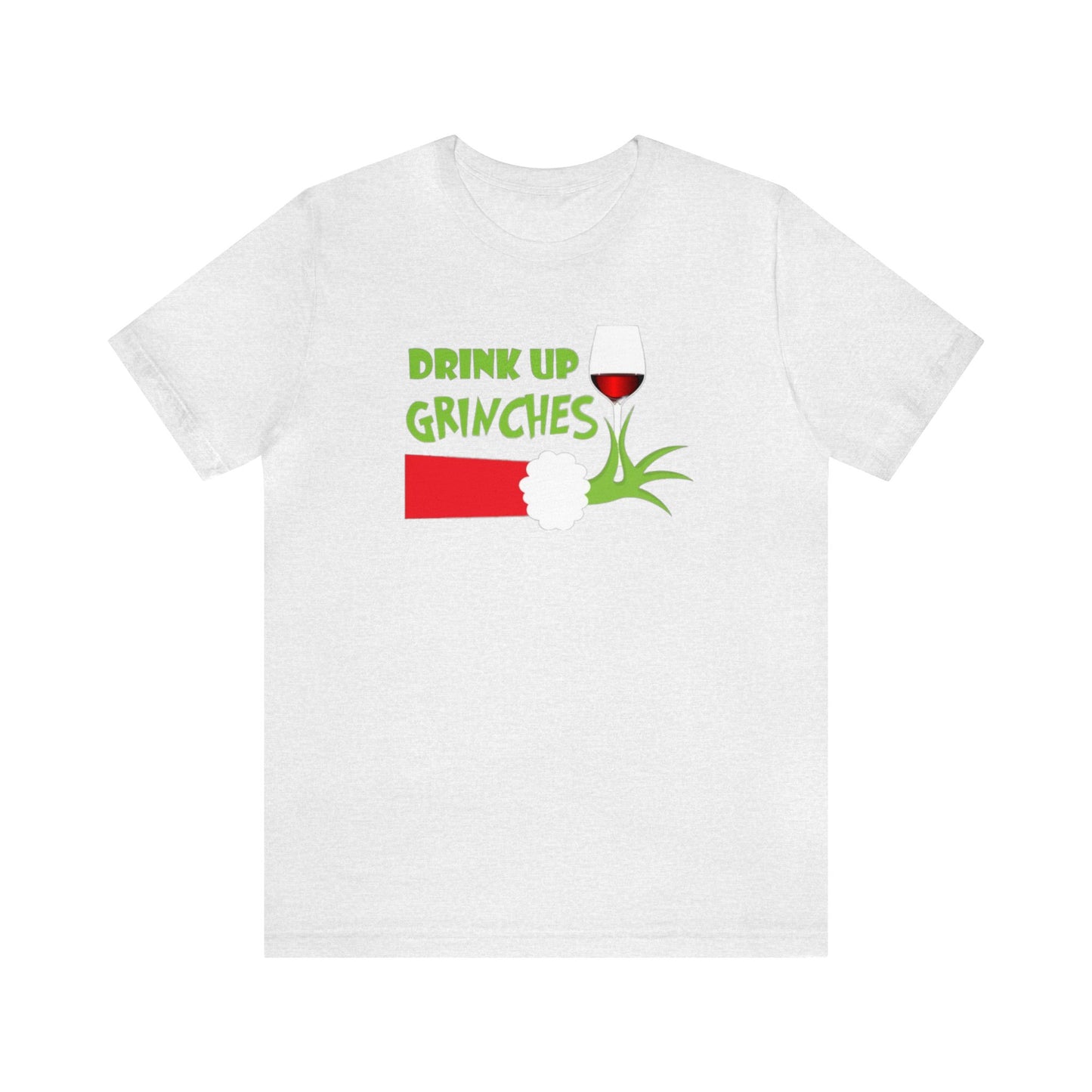 Drink Up Grinches Shirt, Grinch Shirt, Merry Grinchmas, Christmas Shirt, Xmas Shirt, Holiday Shirt, Merry Shirt, Festive Shirt, Grinchmas T