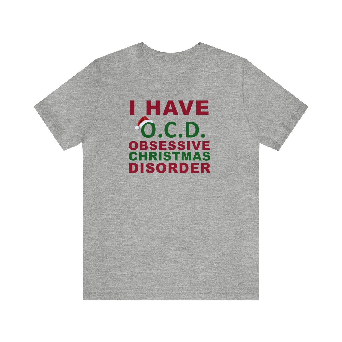 I Have O.C.D. Obsessive Christmas Disorder Shirt, Christmas Shirt, Xmas Shirt, Holiday Shirt, Merry Shirt, Festive Shirt, Merry Christmas T