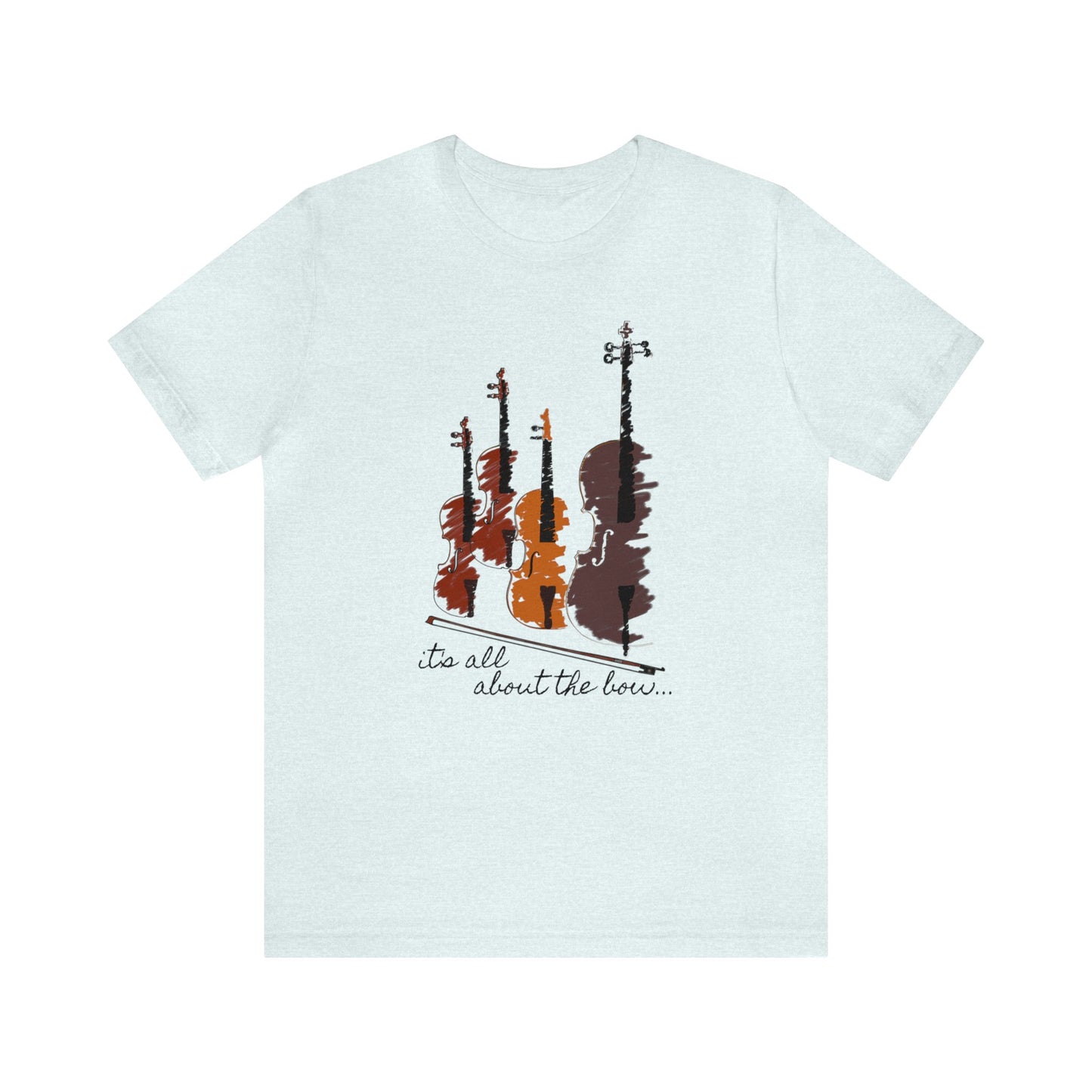 It's All About The Bow Shirt, String Quartet Shirt, Violin Shirt, Viola Shirt, Cello Shirt, Music Shirt, Instrument Shirt, Music Lover Tee