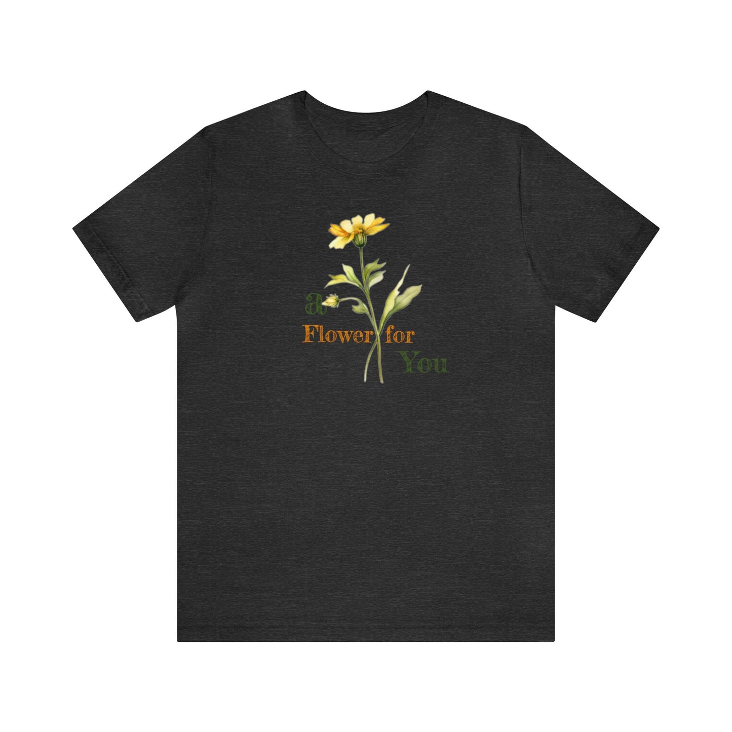 a Flower for You, Wildflower T-Shirt, Flower Shirt, Plant Lover Shirt, Floral Shirt, Wildflower, Womens Gift, Gift for Her, Girlfriend Gift