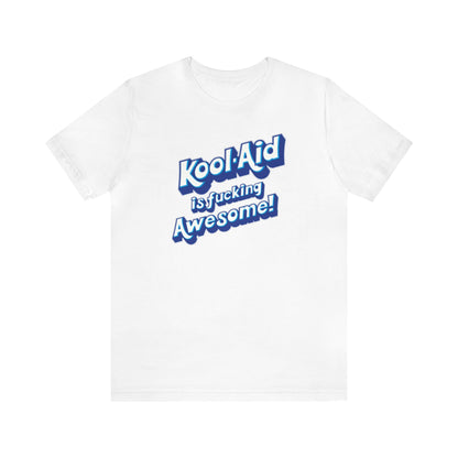 Kool Aid is fucking Awesome!, The Machine, Bert Kreischer, Funny Shirt, Kool Aid Shirt, Your Moms House, 2 Bears 1 Cave Shirt, Kool Aid # 1