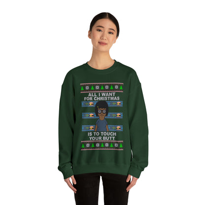 All I Want For Christmas Is To Touch Your Butt, Tina Belcher, Holiday, Ugly, Xmas, Funny Christmas, Funny Gift, Bob's Burgers, Sweatshirt