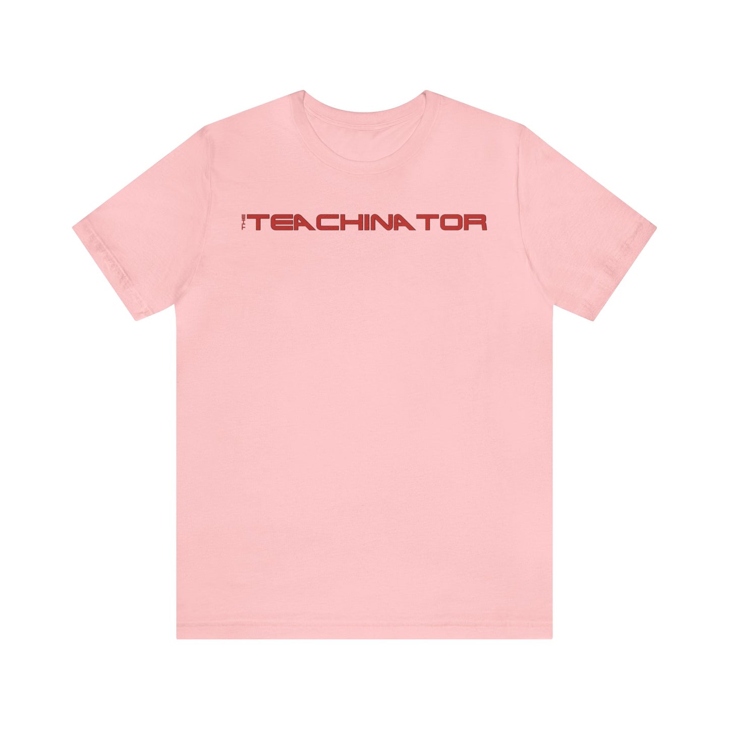 The Teachinator, Teacher Shirts, Gift for Teacher, Teaching Shirt, Teacher Gift, Funny Teacher Shirt, Cool Teacher, Funny Shirt, Terminator