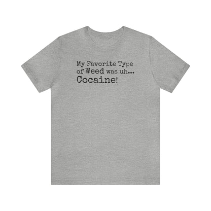 My Favorite Type of Weed was uh... Cocaine!, Theo Von, Weed Shirt, Elevator Baby, Theo Von Shirt, Funny Shirt, Rat King, Gang Gang, Comedy T