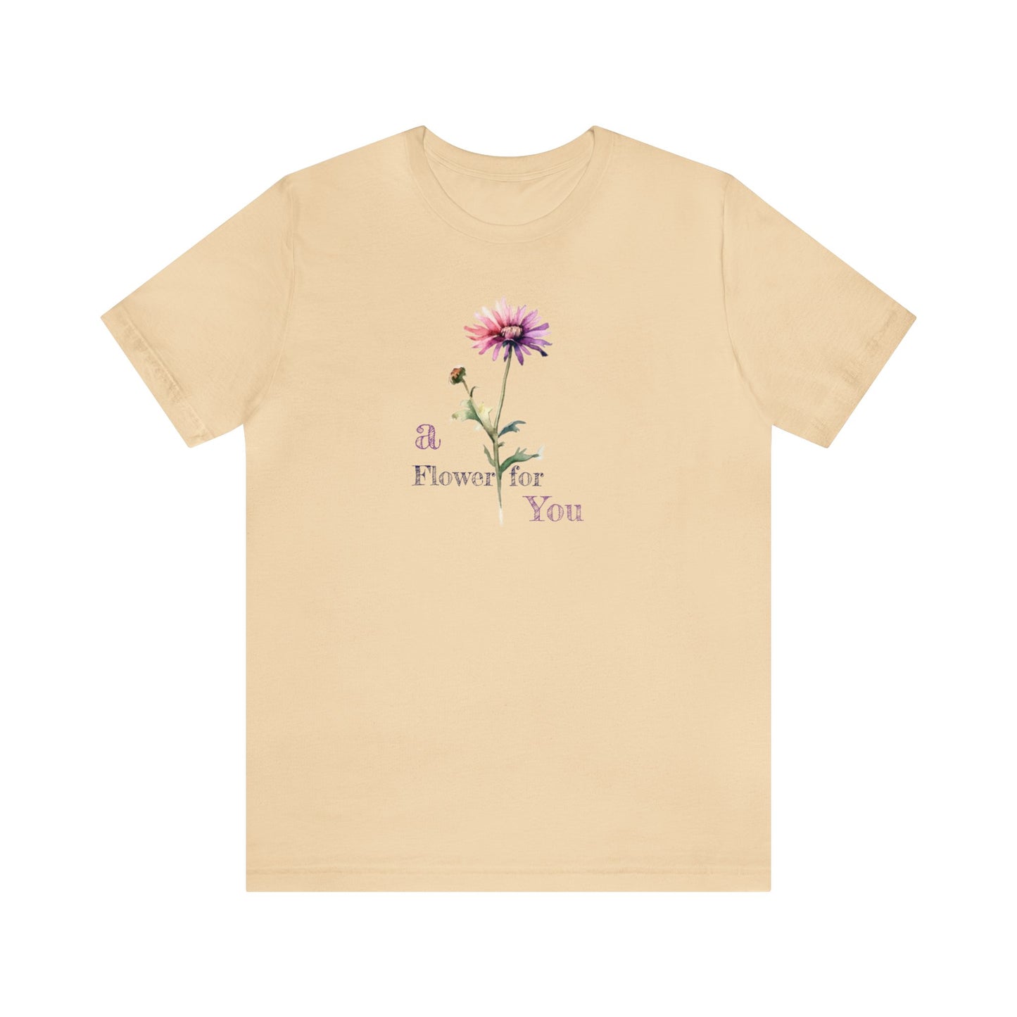 a Flower for You, Wildflower T-Shirt, Flower Shirt, Plant Lover Shirt, Floral Shirt, Wildflower, Womens Gift, Gift for Her, Girlfriend Gift