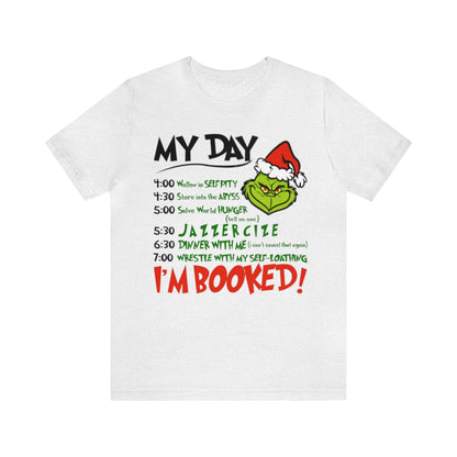 My Day I'm Booked Shirt, Grinch Shirt, Merry Grinchmas, Christmas Shirt, Xmas, Holiday, Funny Christmas, Funny Gift, Christmas Sweatshirt