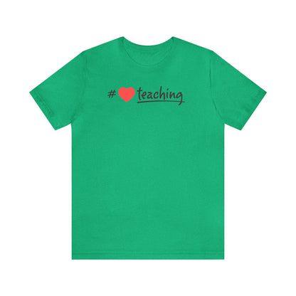 Hashtag Love Teaching Shirt, School Shirt, Back to School, Teacher Shirts, Teacher Gift, Elementary, Kindergarten, 1st grade, Cool Teacher