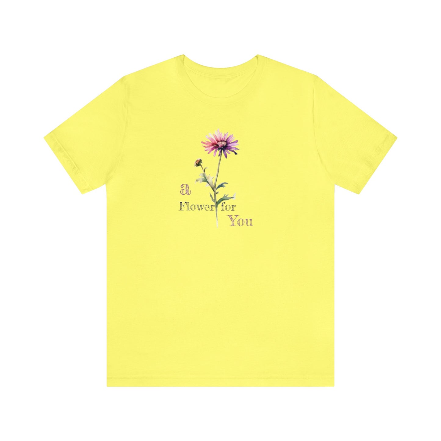 a Flower for You, Wildflower T-Shirt, Flower Shirt, Plant Lover Shirt, Floral Shirt, Wildflower, Womens Gift, Gift for Her, Girlfriend Gift