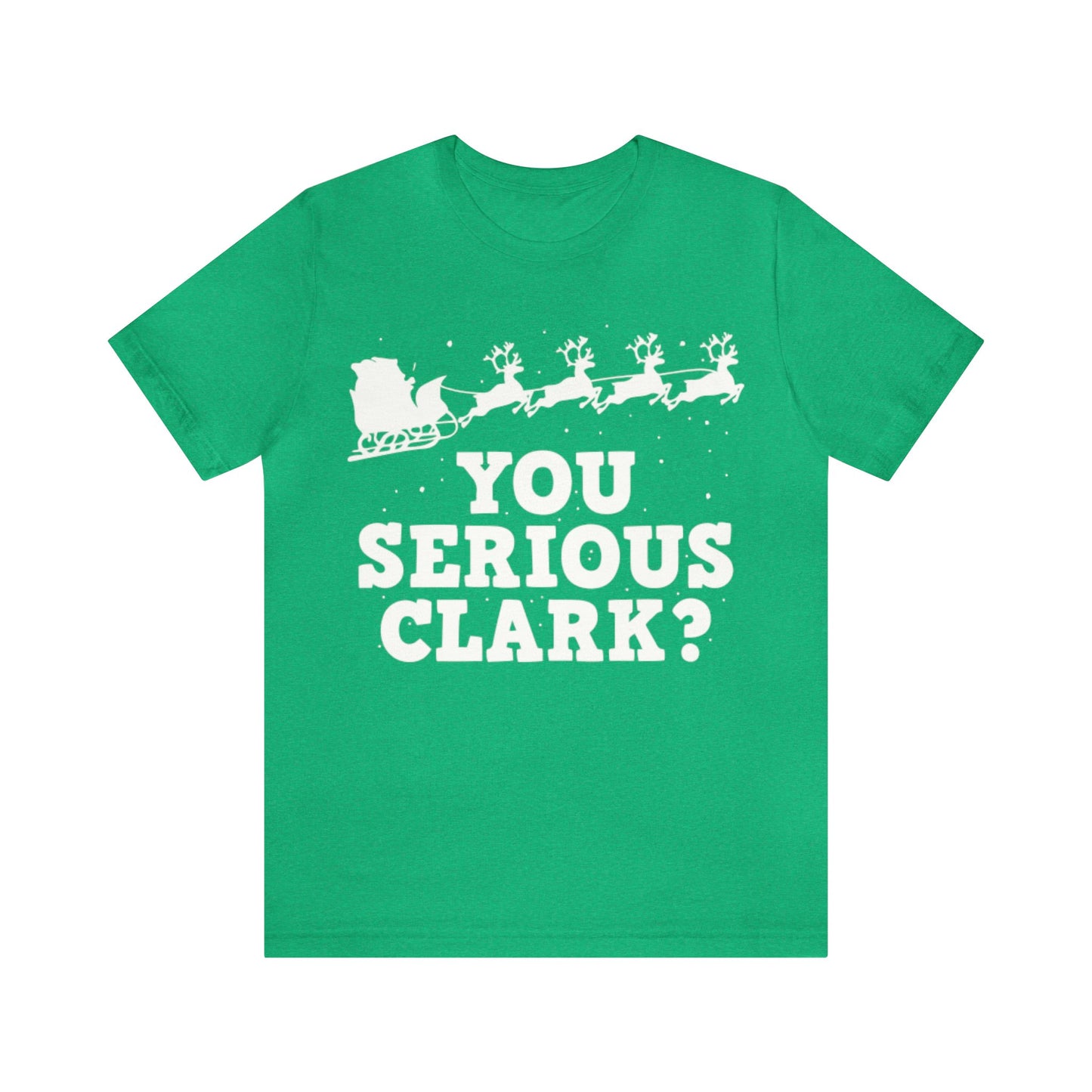 You Serious Clark? Shirt, Family Christmas Shirt, Griswold Family Shirt, Cousin Eddie Christmas Shirt, Xmas Shirt, Holiday Shirt, Merry Tee