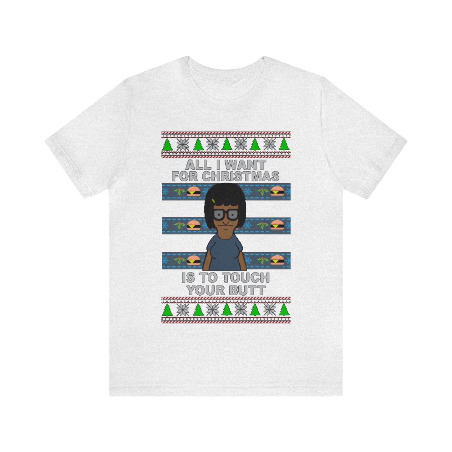 All I Want For Christmas Is To Touch Your Butt, Tina Belcher, Holiday, Ugly, Xmas, Funny Christmas, Funny Gift, Bob's Burgers, Sweatshirt