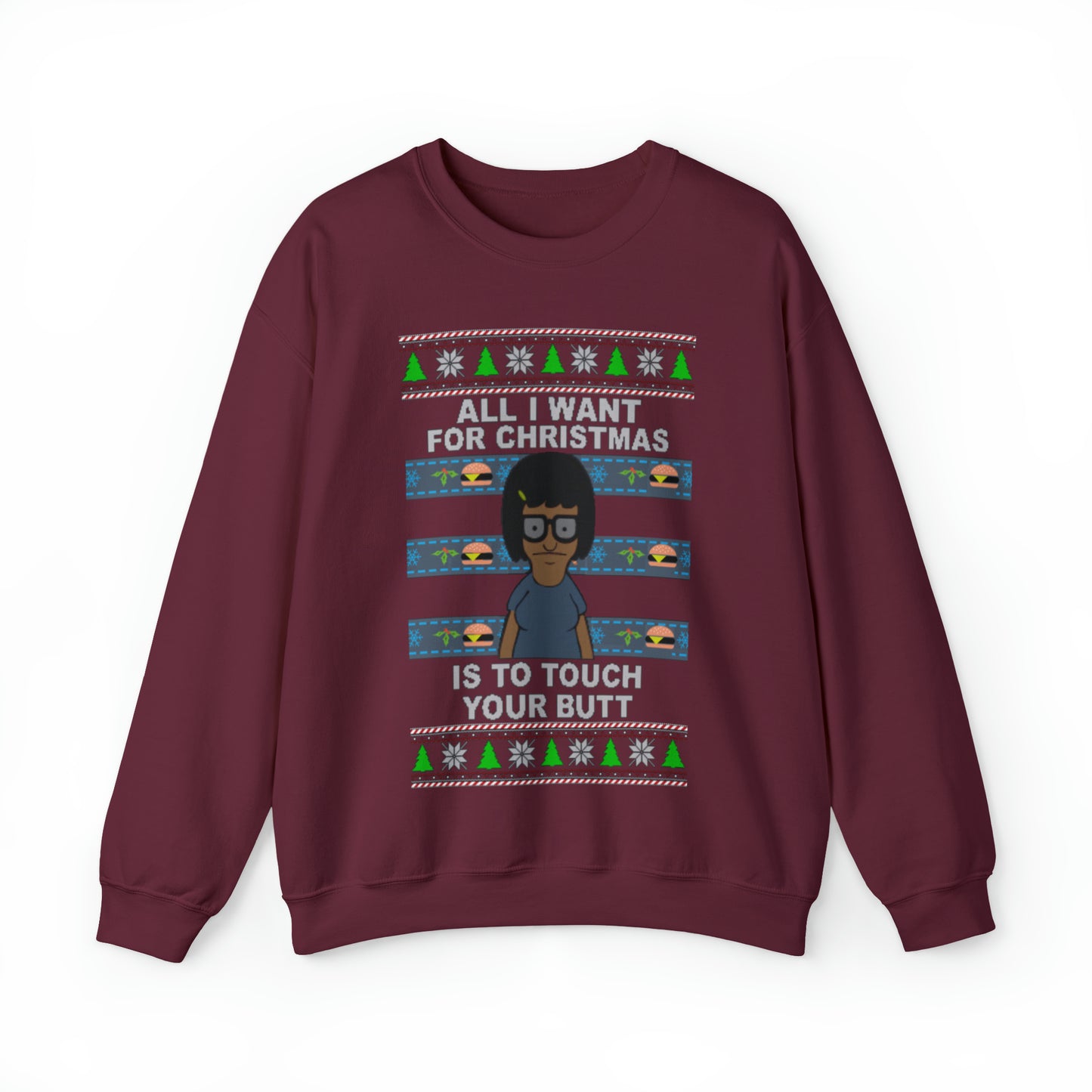 All I Want For Christmas Is To Touch Your Butt, Tina Belcher, Holiday, Ugly, Xmas, Funny Christmas, Funny Gift, Bob's Burgers, Sweatshirt