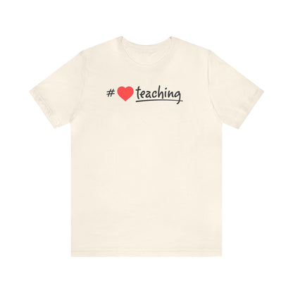 Hashtag Love Teaching Shirt, School Shirt, Back to School, Teacher Shirts, Teacher Gift, Elementary, Kindergarten, 1st grade, Cool Teacher