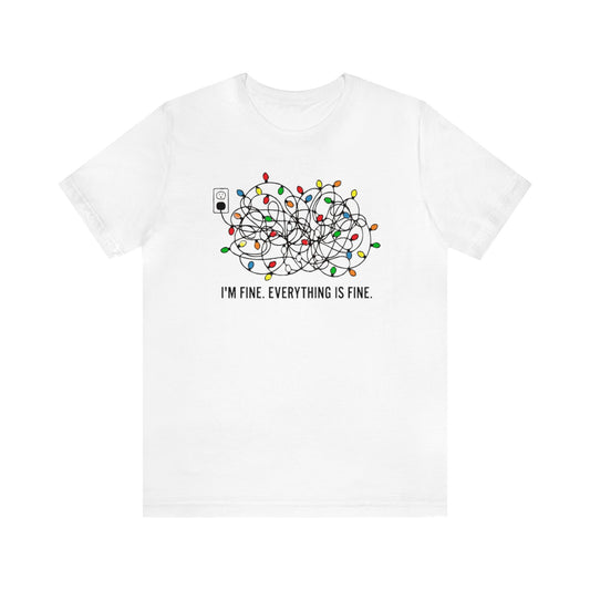 I'm Fine Everything Is Fine Shirt, Christmas Light Shirt, Christmas Shirt, Xmas Shirt, Holiday Shirt, Merry Shirt, Festive Shirt, Xmas Light