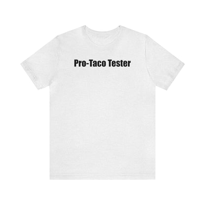 Pro-Taco Tester, Mexican food shirt, I love Tacos, Taco Lover, Funny Taco Shirt, Funny Shirt, Food Shirt, Men Shirt, Womens Shirt, Taco Gift