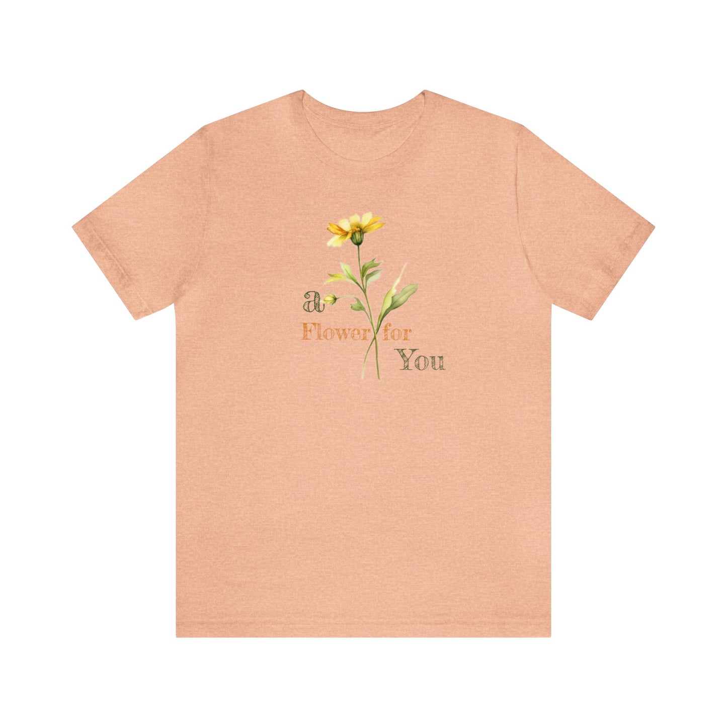 a Flower for You, Wildflower T-Shirt, Flower Shirt, Plant Lover Shirt, Floral Shirt, Wildflower, Womens Gift, Gift for Her, Girlfriend Gift