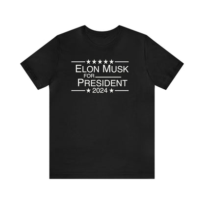 Elon Musk for President, Elon 2024, Musk For President, Elon Shirt, Elon Musk Gift, Musk We Trust, Presidential, Election, Funny Shirt, Musk