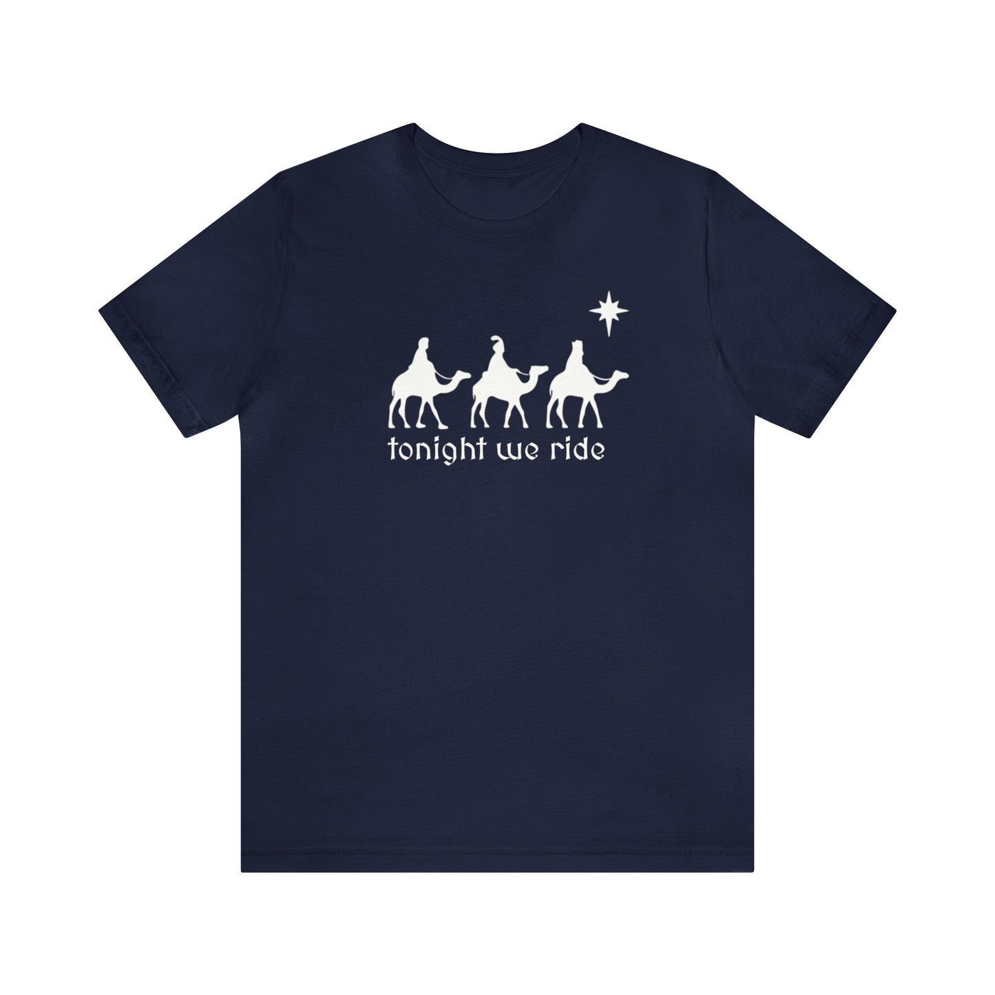 Tonight We Ride Christmas Shirt, Three Wise Men Shirt, Faith Christmas Shirt, Christian Shirt, Funny Christmas Shirt, Holiday Shirt, Merry T